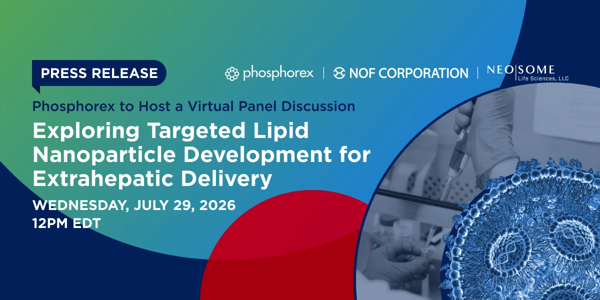 Phosphorex to Host a Virtual Panel Discussion Exploring Targeted Lipid Nanoparticle Development for Extrahepatic Delivery