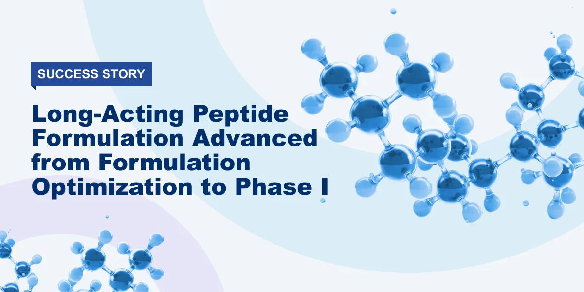 Long-Acting Peptide Formulation Advanced from Formulation Optimization to Phase I