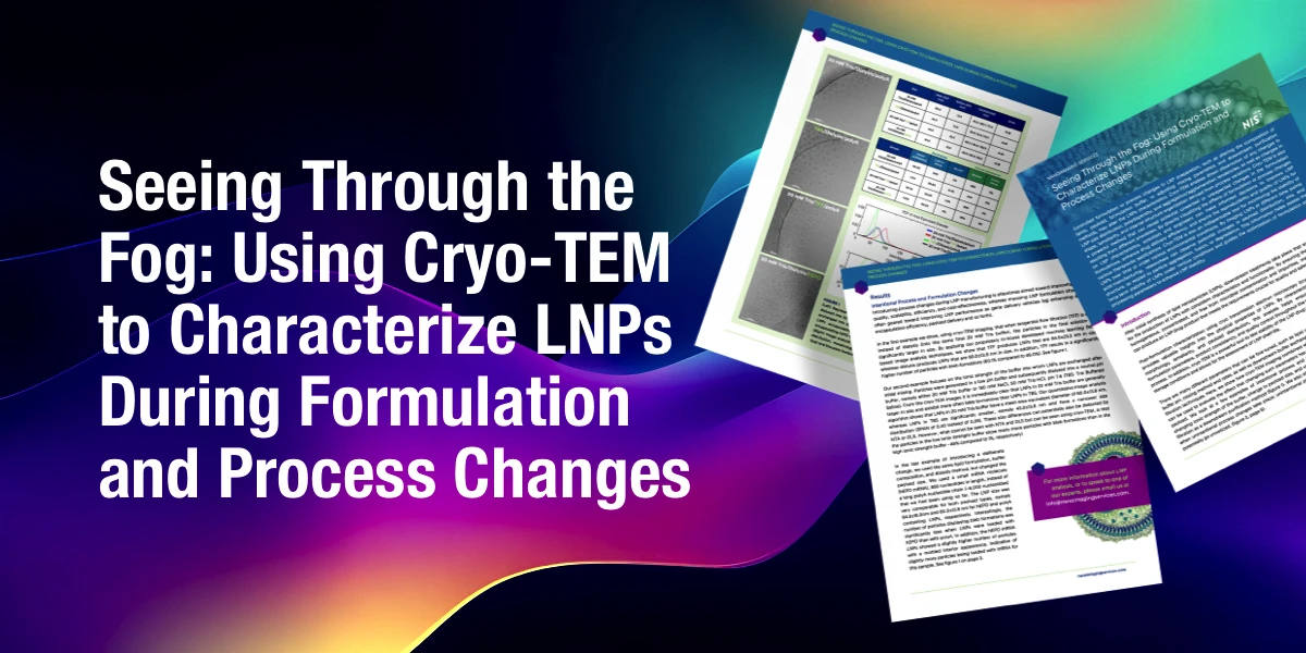 Seeing Through the Fog: Using Cryo-TEM to Characterize LNPs During Formulation and Process Changes