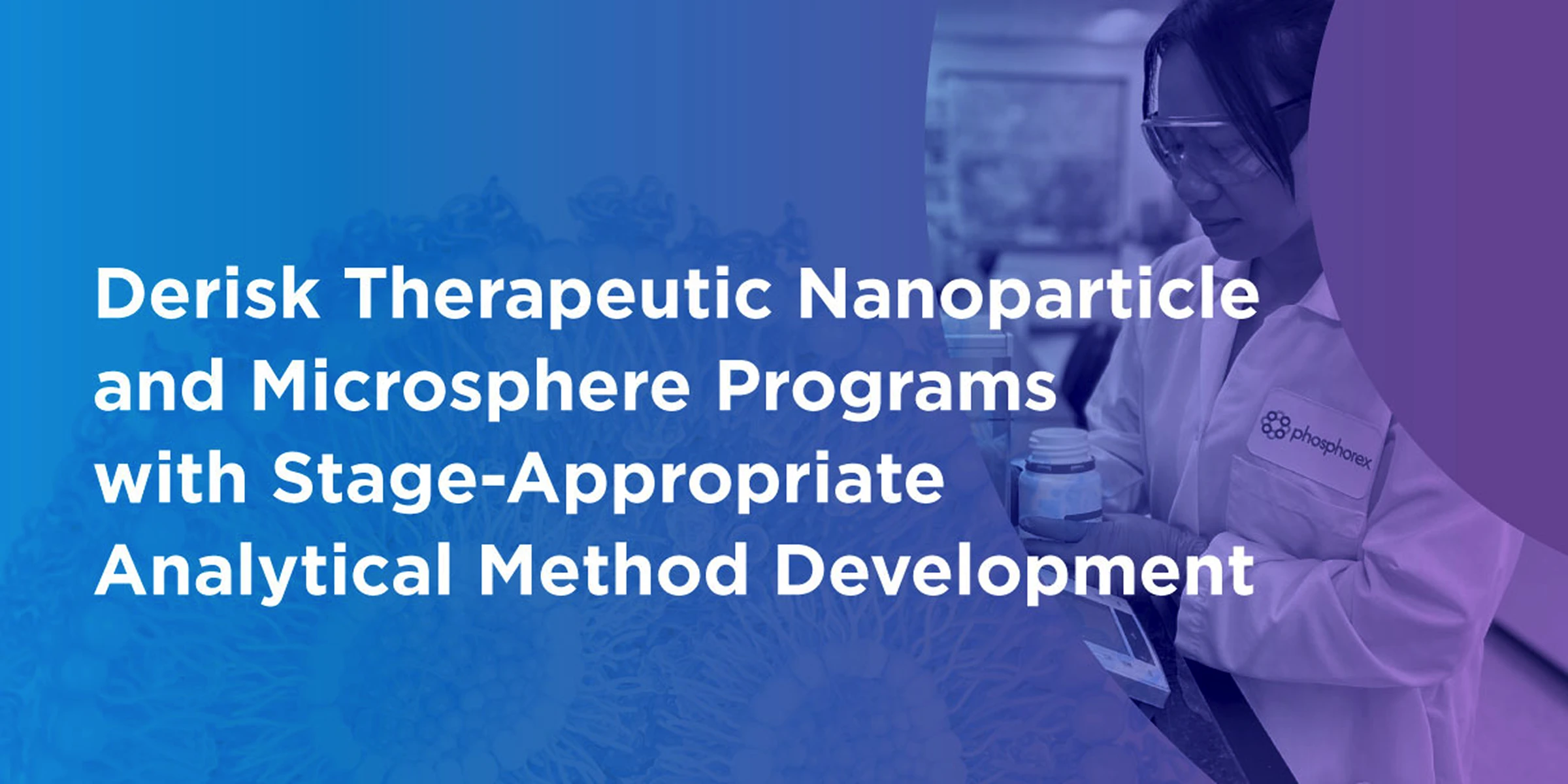 Derisk Therapeutic Nanoparticle Programs with Stage-Appropriate Analytical Method Development