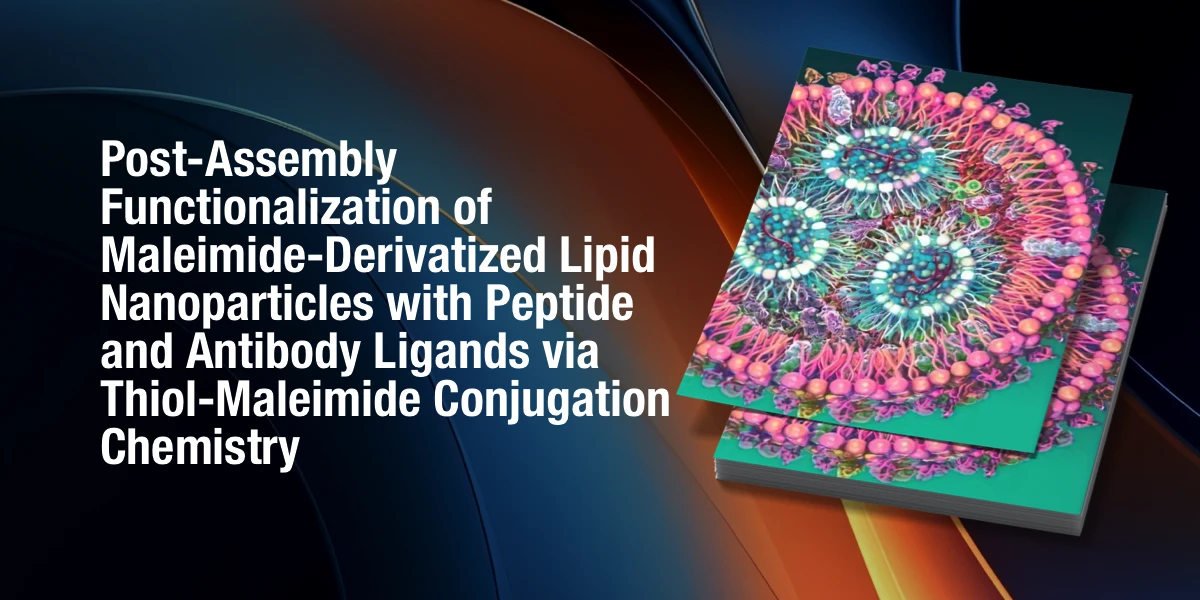 Post-Assembly Functionalization of Maleimide-Derivatized Lipid Nanoparticles with Peptide and Antibody Ligands via Thiol-Maleimide Conjugation Chemistry